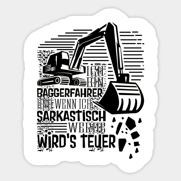 Baggerführer Sarkastisch werden Bagger Baggerfahre Baggerfahrer